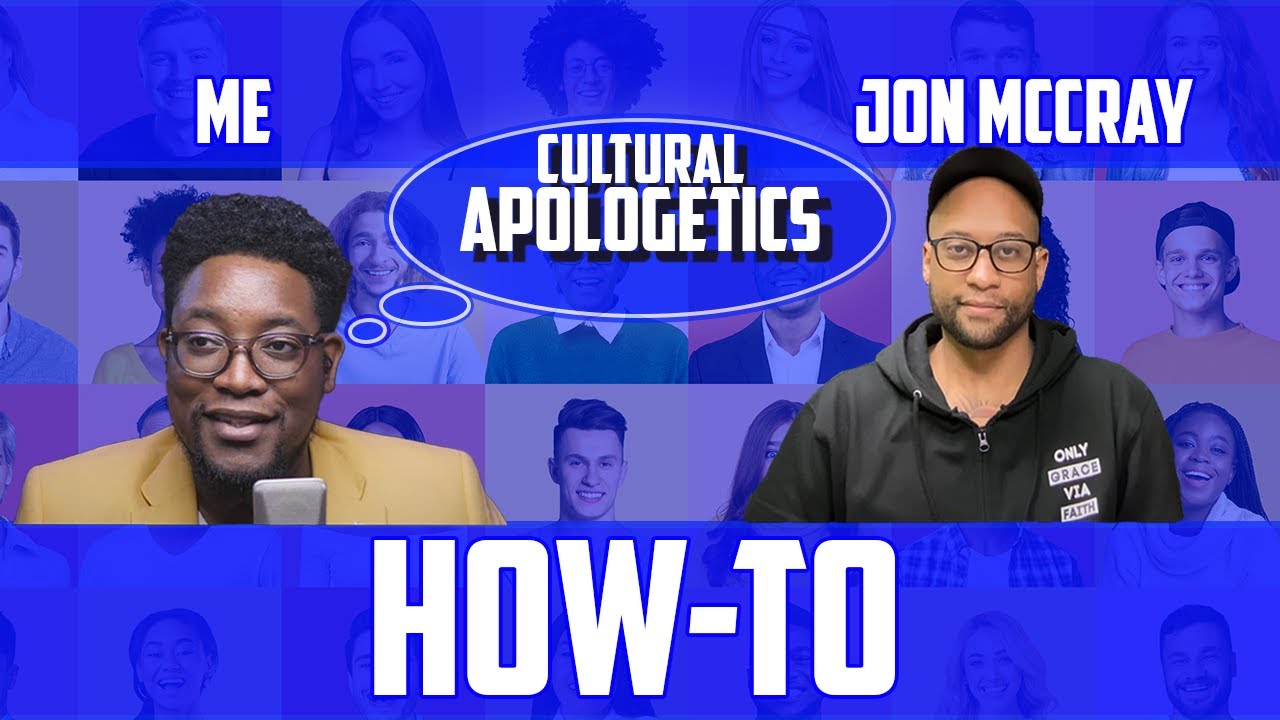 Decoding The Thought of Jon McCray: Culutral Apologetics @whaddoyoumeme