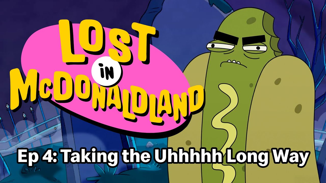 Lost In McDonaldland | S1.E4 | Taking the Uhhhhh Long Way