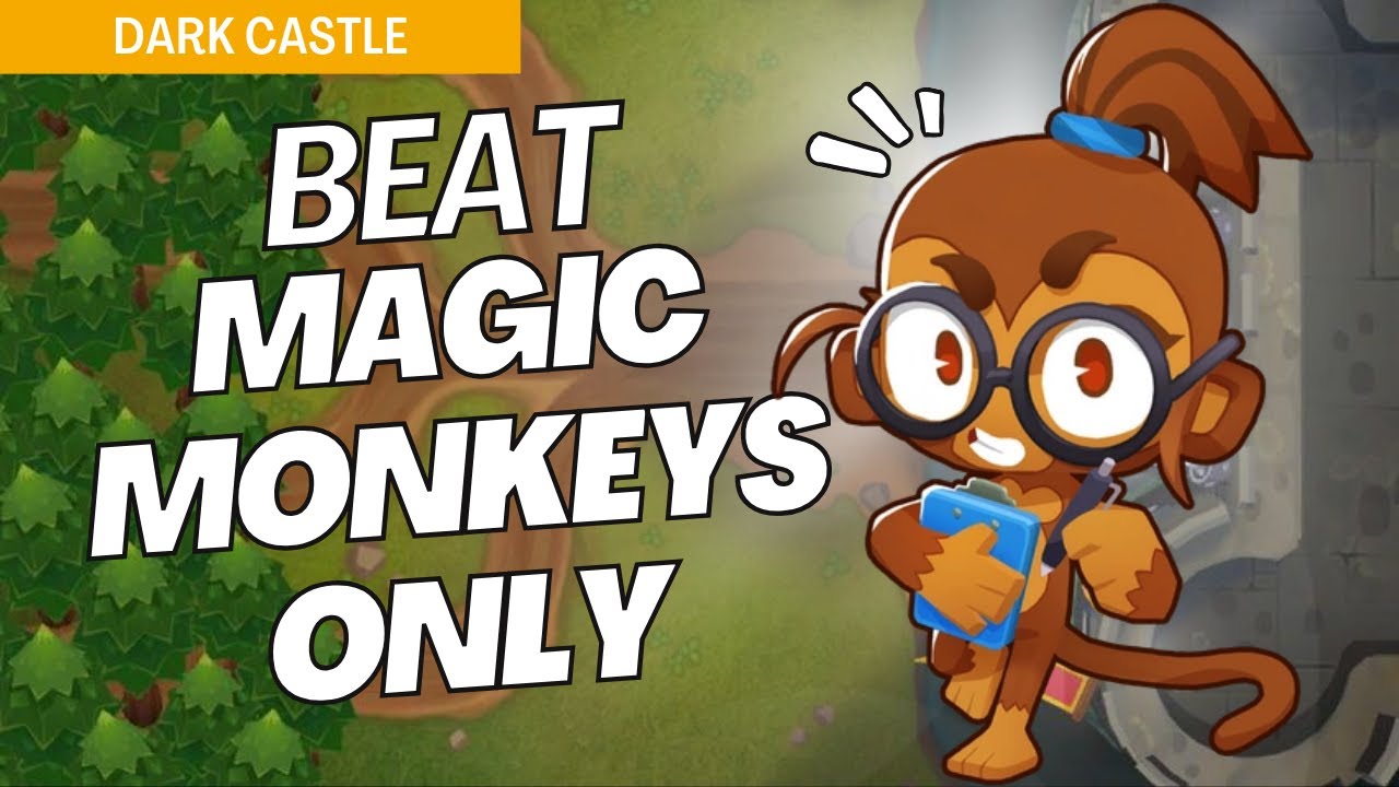 How to Beat Magic Monkeys Only Mode on Dark Castle - BTD6 Strategy
