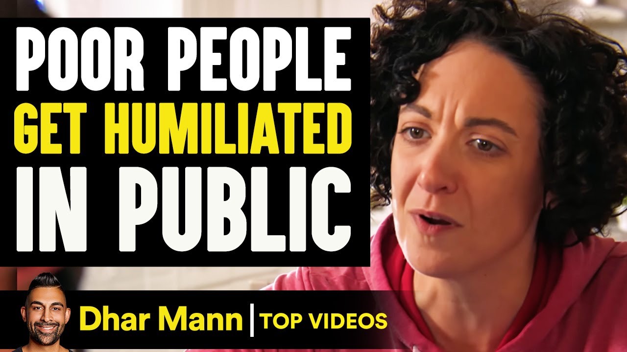 Poor People Get Humilated In Public | Dhar Mann