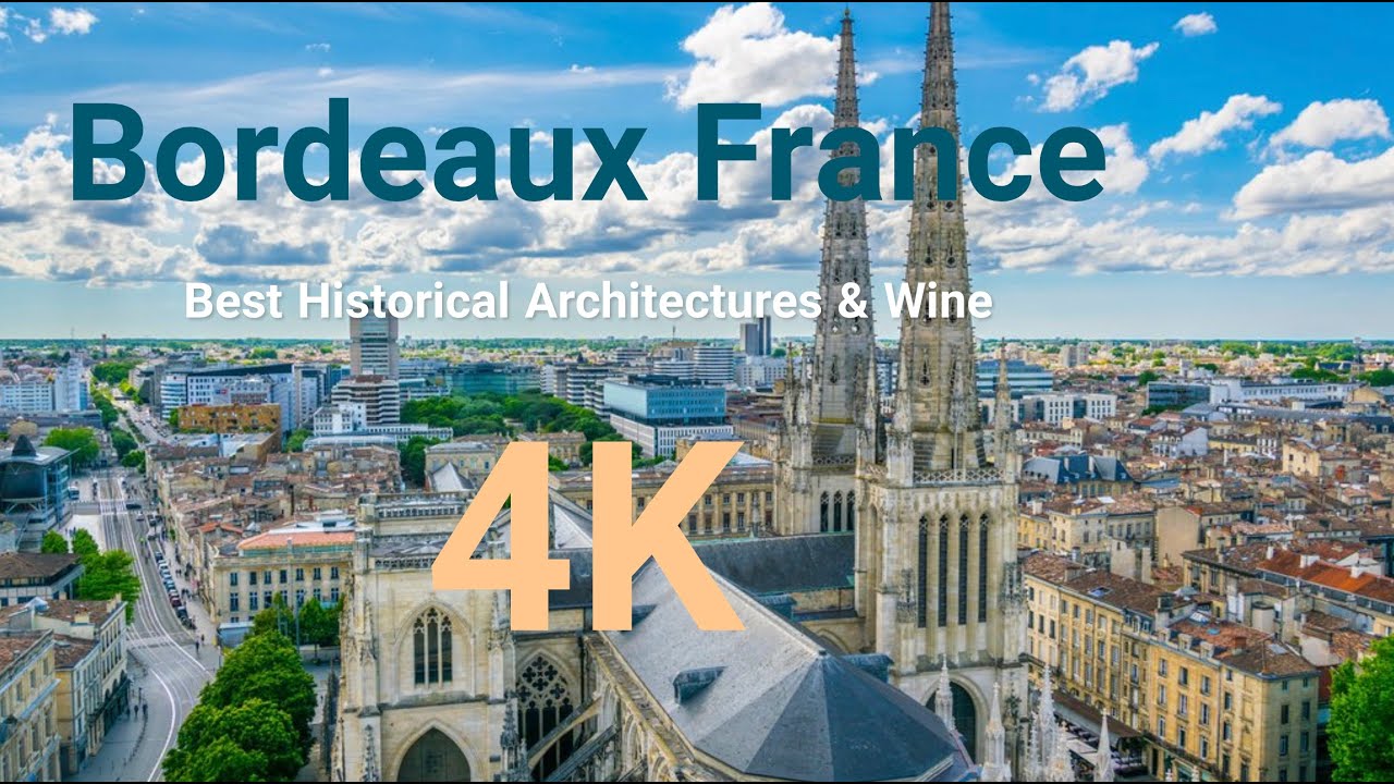 Bordeaux, Nouvelle-Aquitaine (France) in 4K |  Best Historical Architectural  Location & Wine