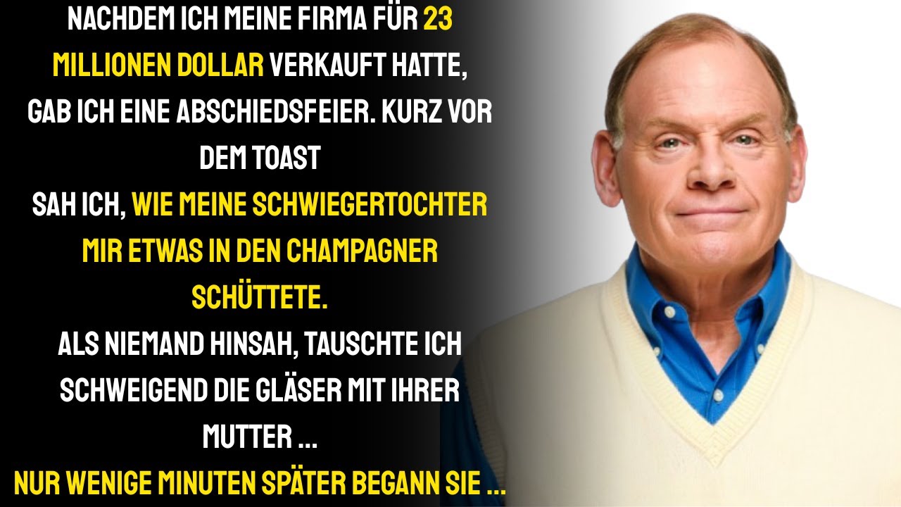 Auf meiner Rentenfeier sch&uuml;ttete meine Schwiegertochter etwas in mein Glas &ndash; also tauschte ich es