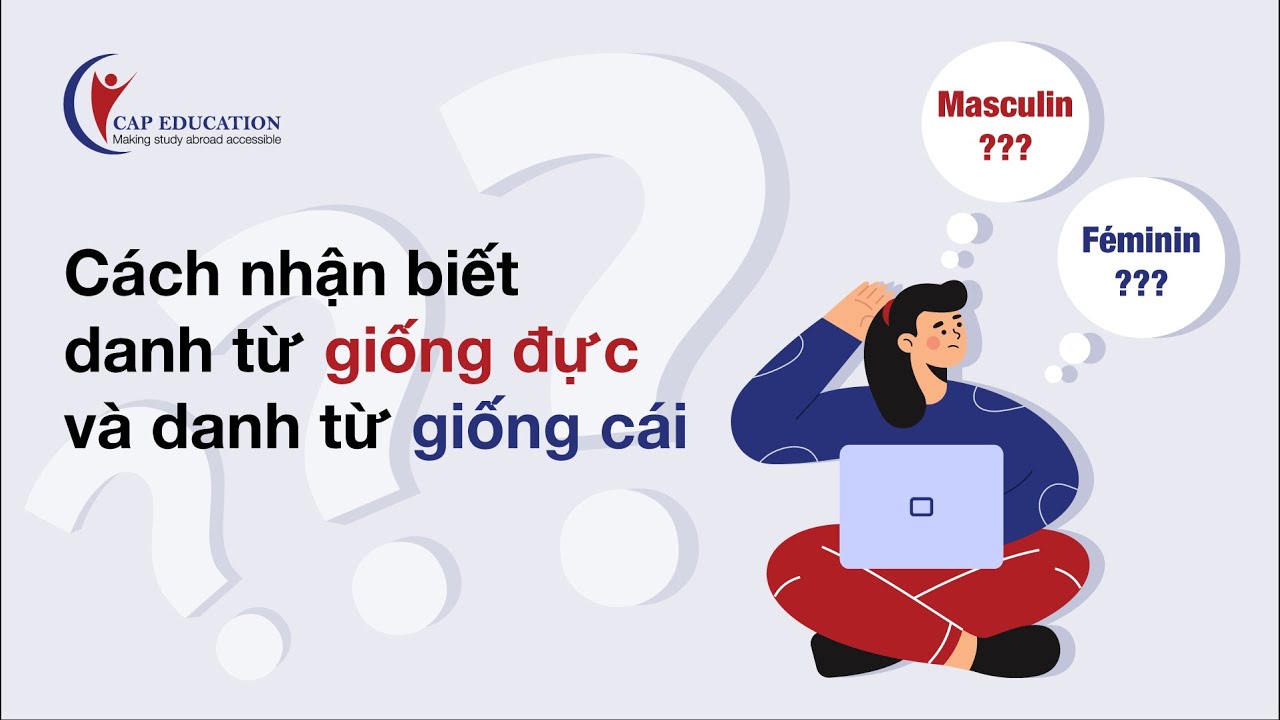 Phân Biệt Danh Từ Giống Đực Và Giống Cái Trong Tiếng Pháp | CAP FRANCE