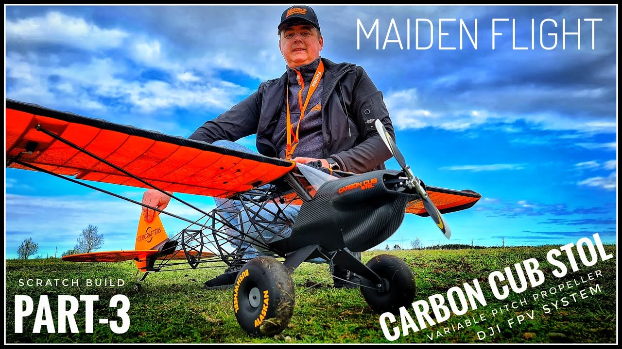 RC FPV Carbon Cub STOL Maiden Flight, Part 3 Full Scratch Build 3D Printed Plane DJI O4 Air Unit Pro