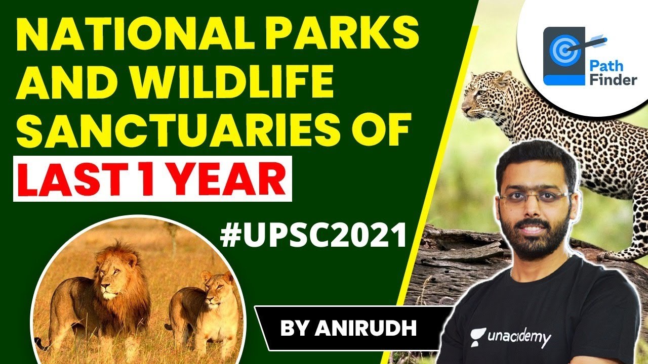 National Parks & Wildlife Sanctuaries in News 2020-21 | Current Affairs Crash Course | Anirudh #UPSC
