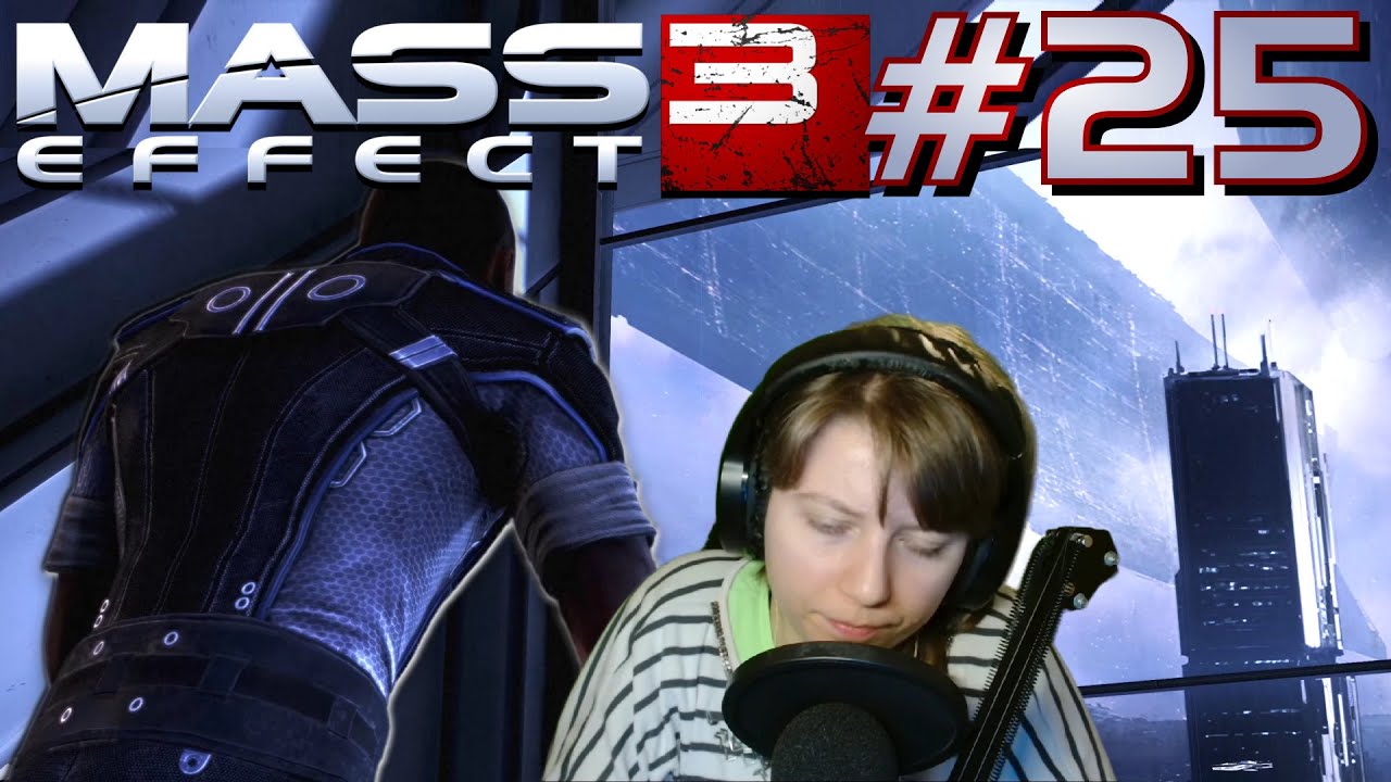 (Pt. 25) We Fight Today So No One Has to Tomorrow — Mass Effect 3
