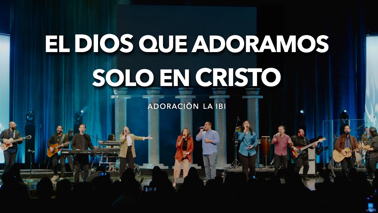 El Dios que Adoramos / Solo en Cristo (En vivo) | Adoración La IBI