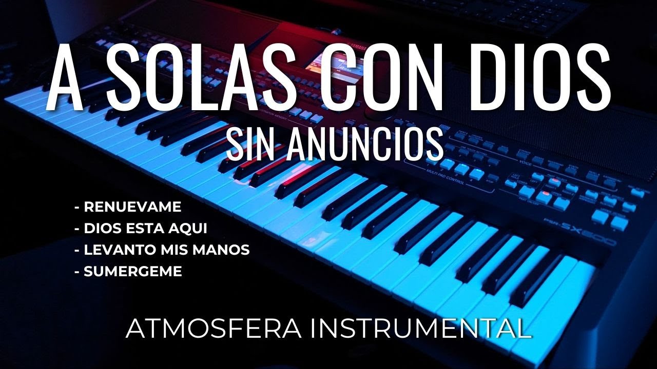 1 HORA | A SOLAS CON DIOS | MUSICA PARA ORAR Y MEDITAR | INSTRUMENTAL CRISTIANA