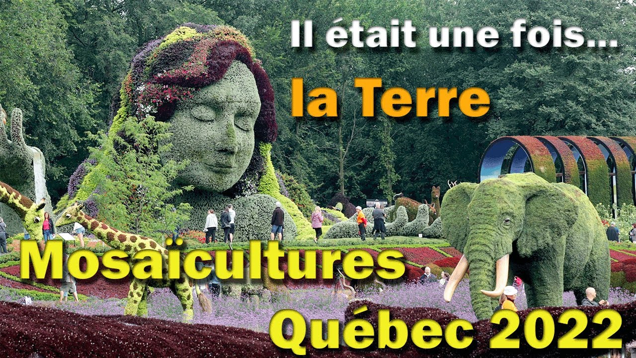 Les Mosaïcultures de Québec 2022, 5 mondes recréés avec des millions de fleurs et plantes !