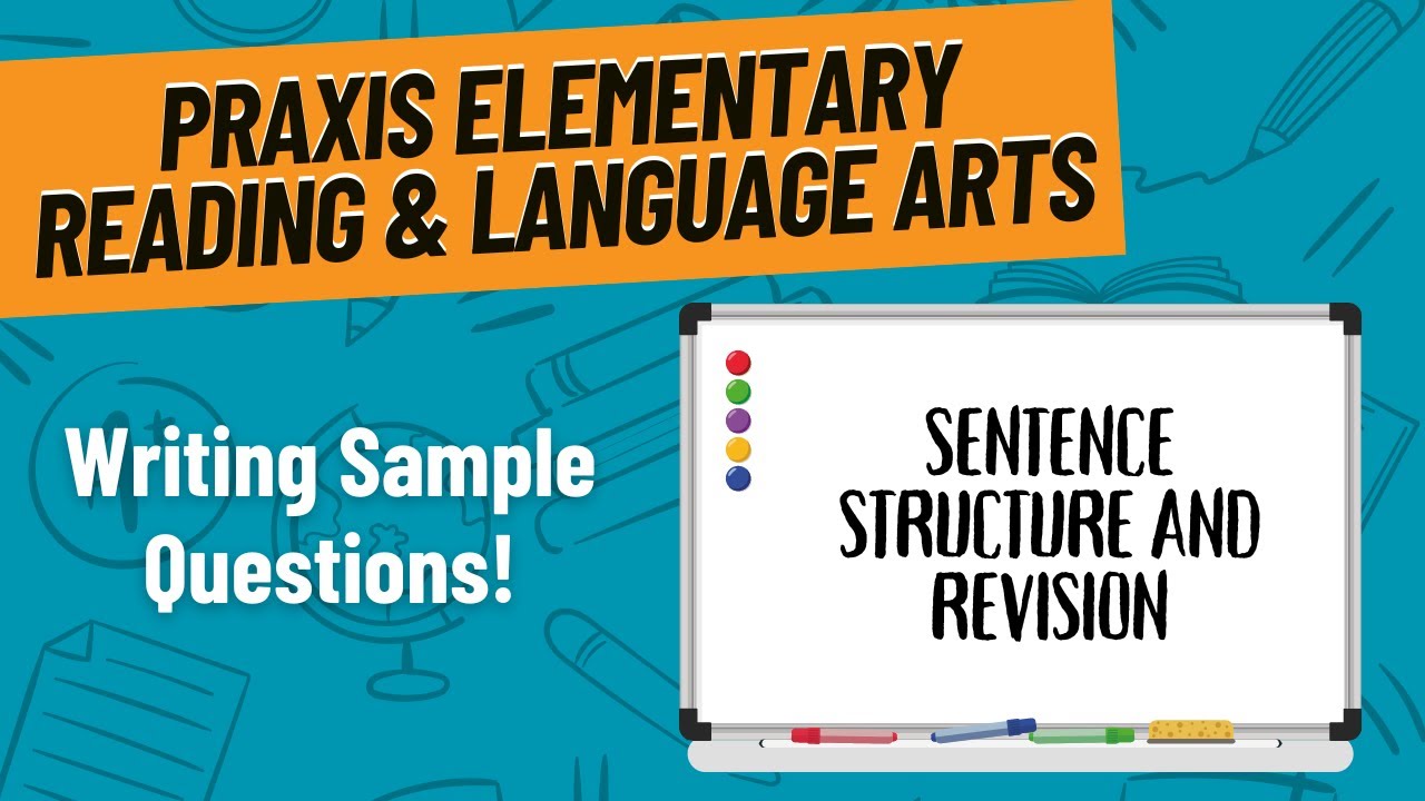 Sentence Structure & Revision Practice Questions for Praxis Elementary Reading (5002)