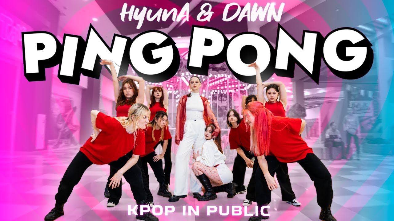 [K-POP IN PUBLIC] HyunA & DAWN - 'PING PONG' dance cover by UNIVERSE