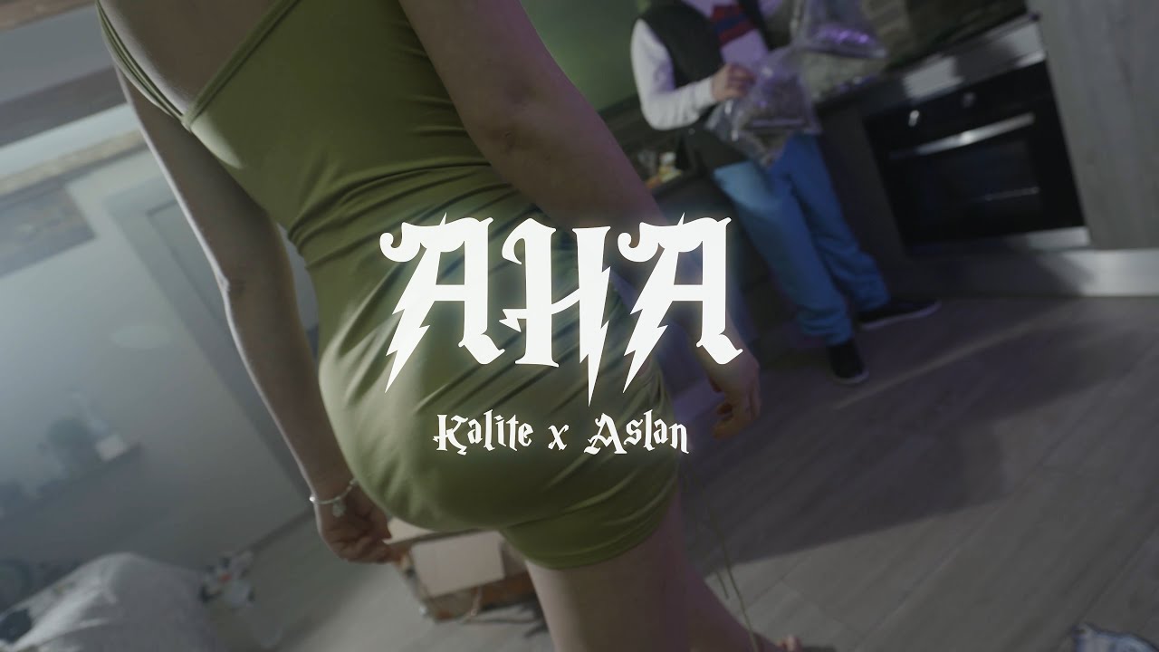 ASLAN x KALITE - AHA (OFFICIAL VIDEO)