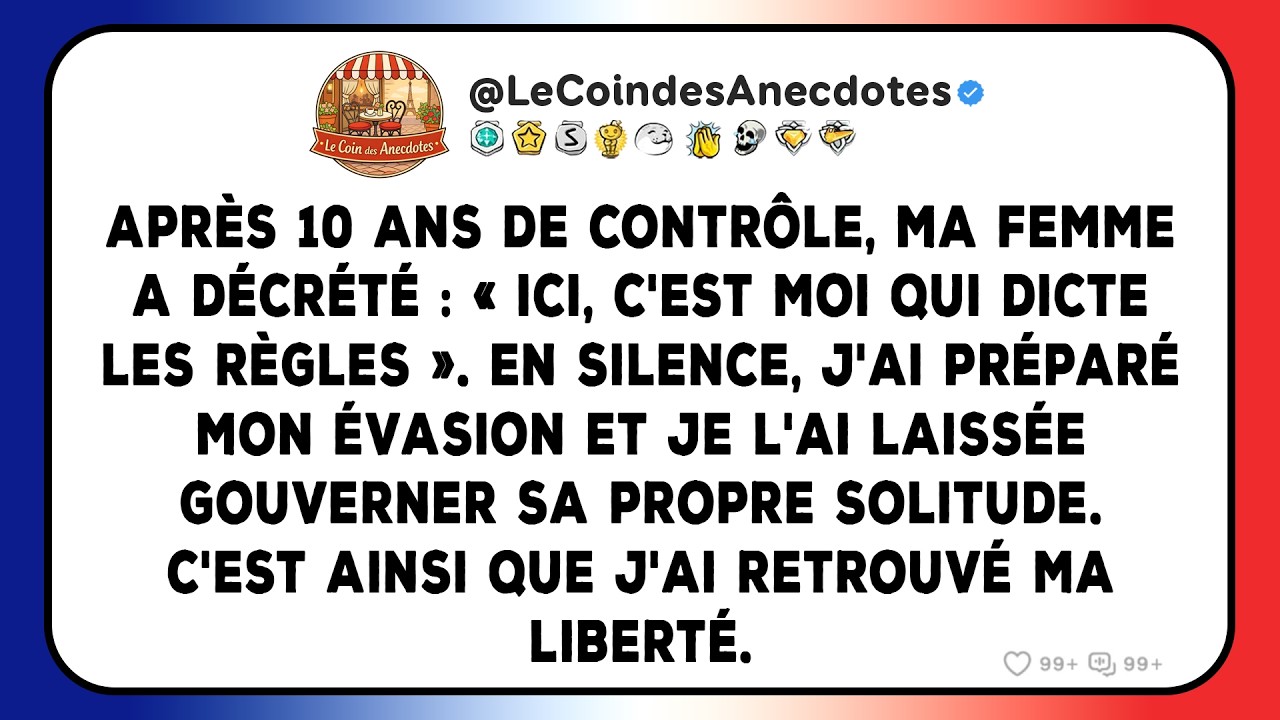 Après 10 ans de contrôle, ma femme a décrété : « Ici, c'est moi qui dicte les règles ».