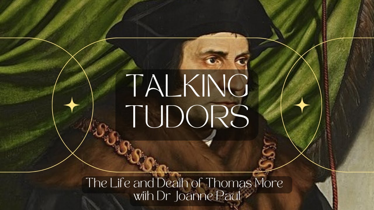 Episode 300 - The Life and Death of Thomas More with Dr Joanne Paul