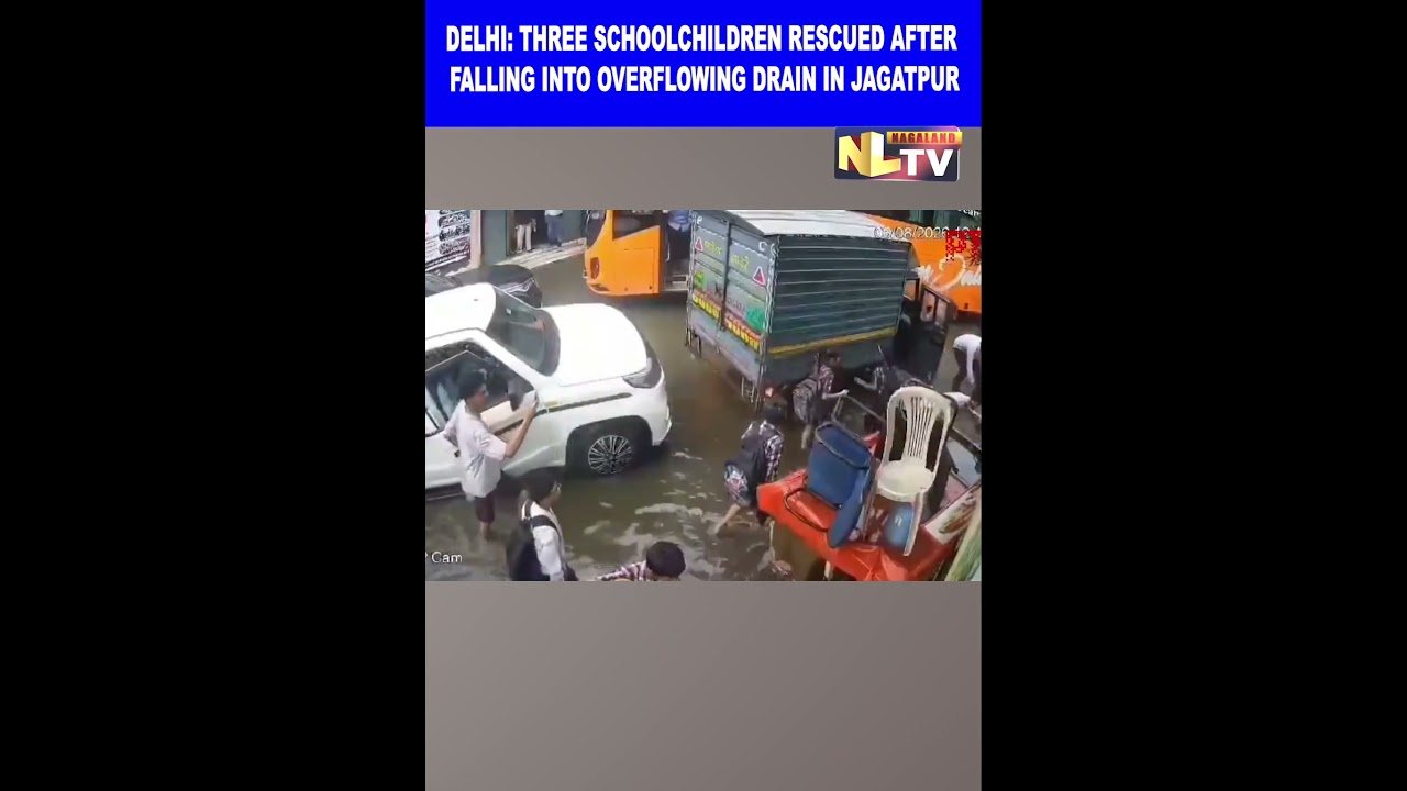 DELHI: THREE SCHOOLCHILDREN RESCUED AFTER FALLING INTO OVERFLOWING DRAIN IN JAGATPUR