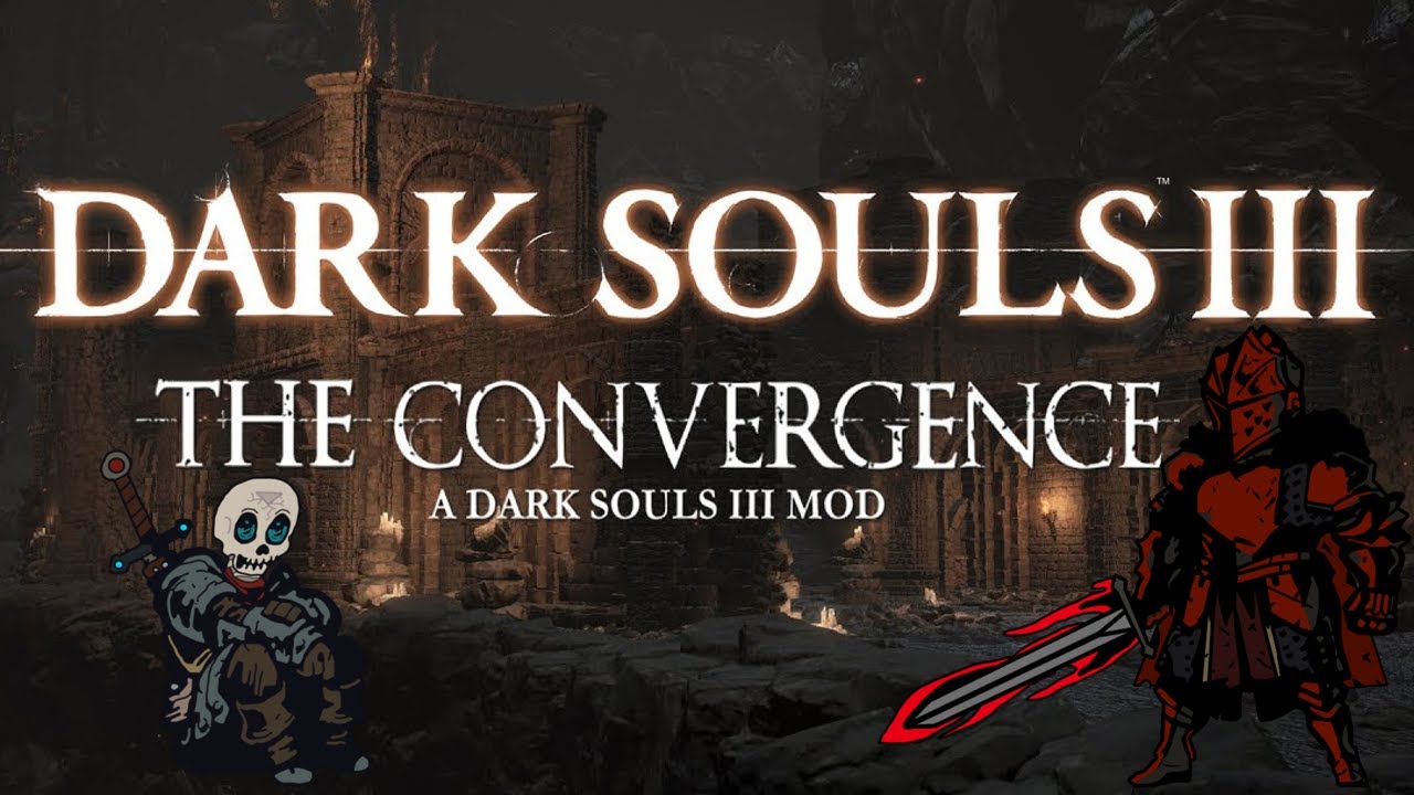 Experiencing the Convergence (Mod) in Dark Souls 3 (Featuring Dark, Part 1.)
