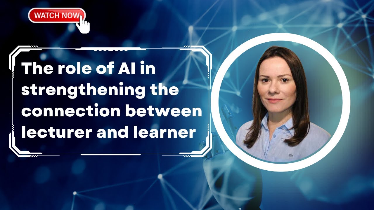 The role of AI in strengthening the connection between lecturer and learner