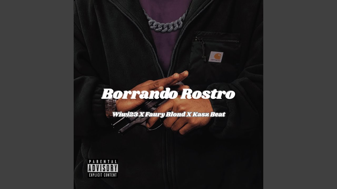 Borrando Rostro (feat. wiwi 23 & Faury Blond)