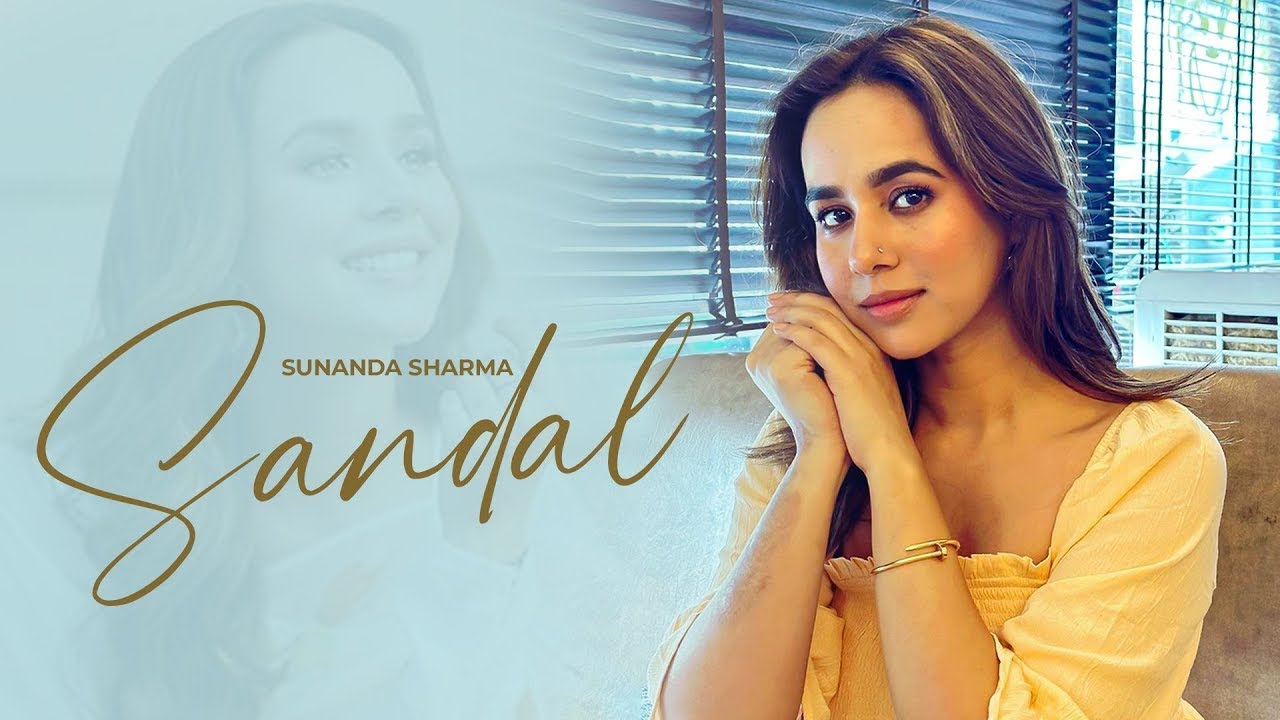 Sandal - Sunanda Sharma | Sukh-E  - Jaani | New Punjabi Song 2025 | Latest Punjabi Songs 2025