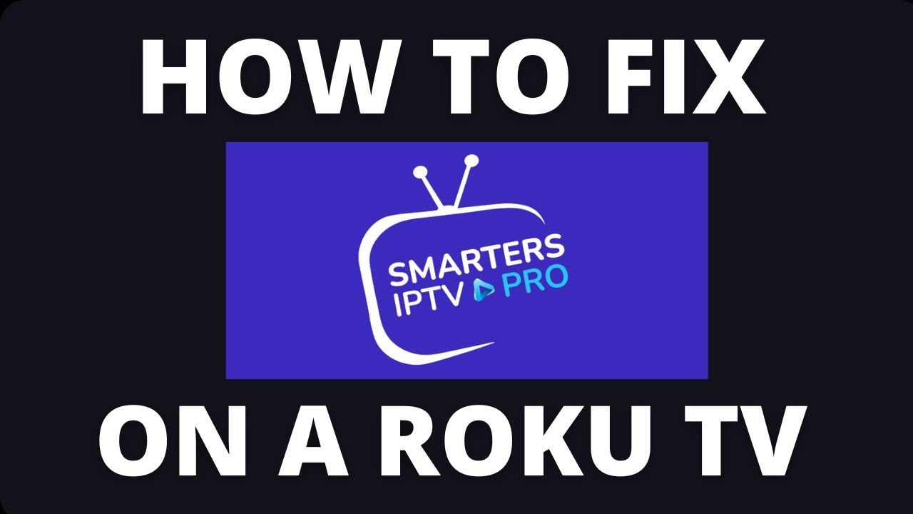 Jak naprawić aplikację IPTV Smarters Pro na telewizorze Roku