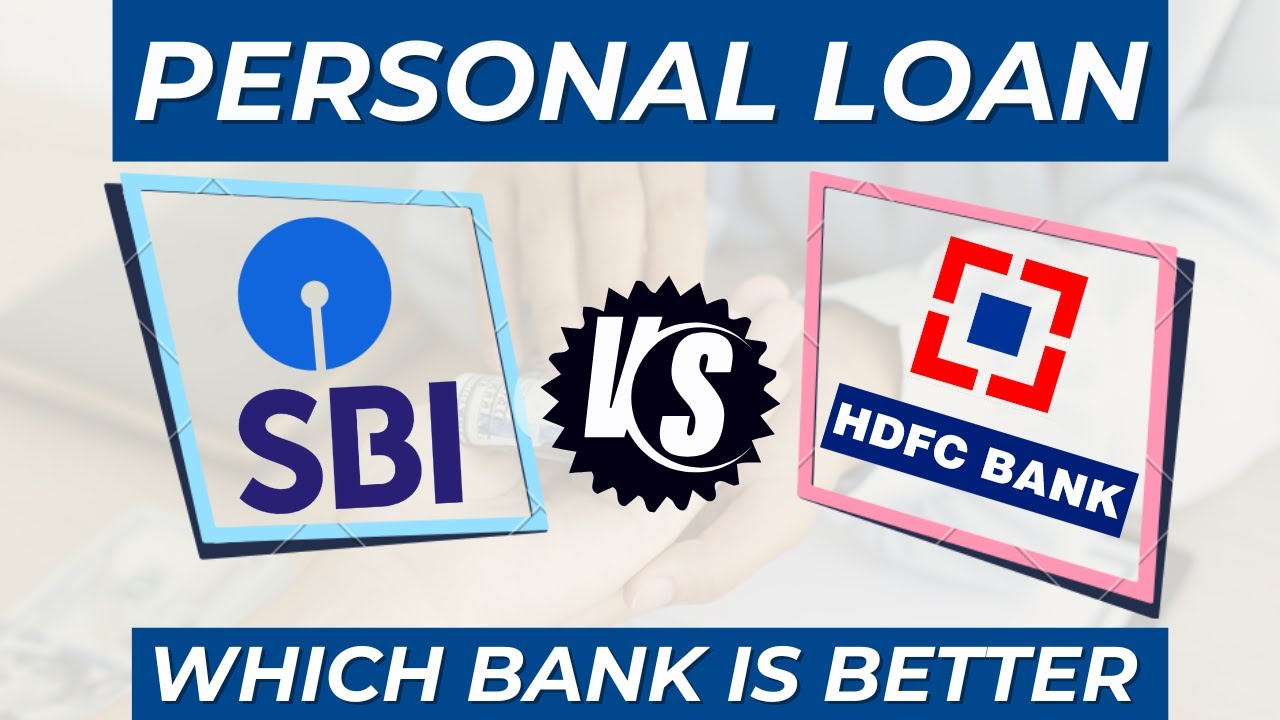 SBI vs HDFC Bank Personal Loan Which is Better | SBI Personal Loan | HDFC Personal Loan |
