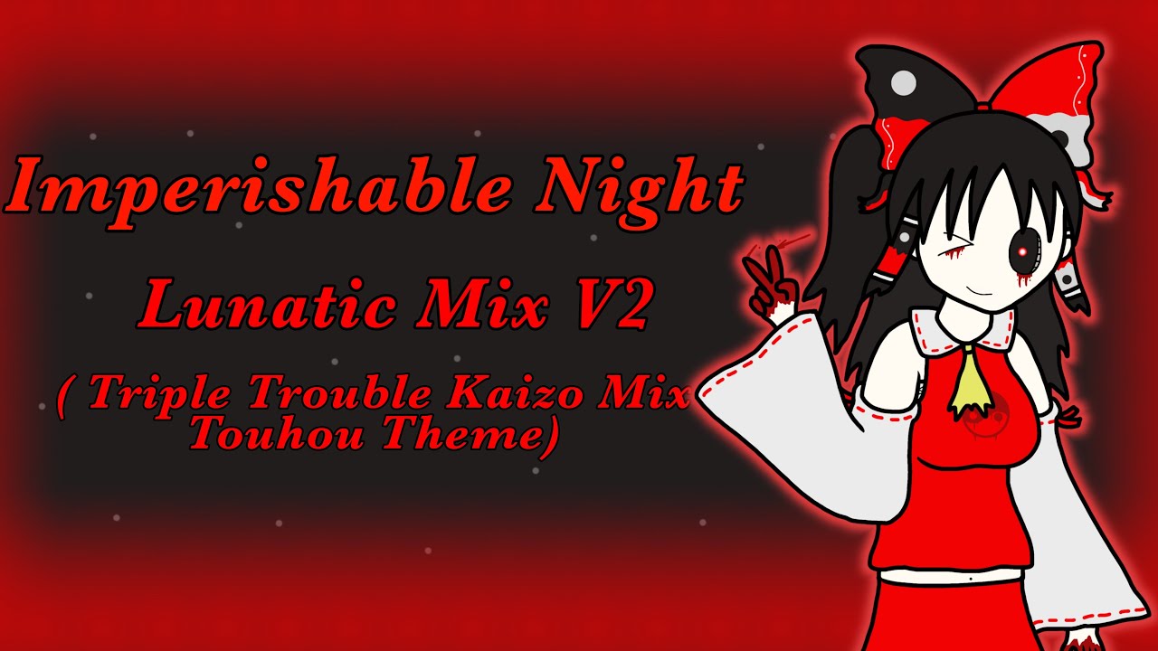［FNF] Imperishable Night Lunatic Mix Full