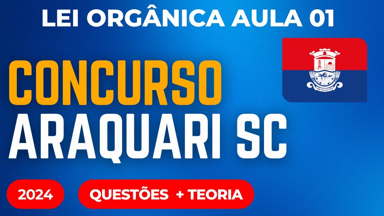 Concurso Público Araquari SC Aula 01 2024 Lei Orgânica Municipal