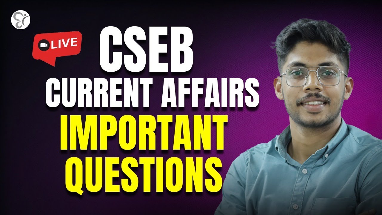 CSEB CURRENT AFFAIRS  SURE SHOT QUESTIONS | CSEB EXAM 2025 | LIVE