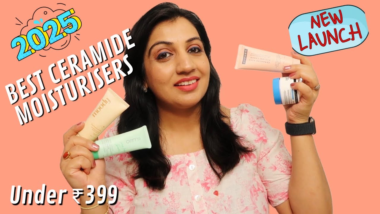 Best Ceramides Moisturisers I Tried in 2025| Newly Launched Ceramide Moisturisers in India|MY REVIEW