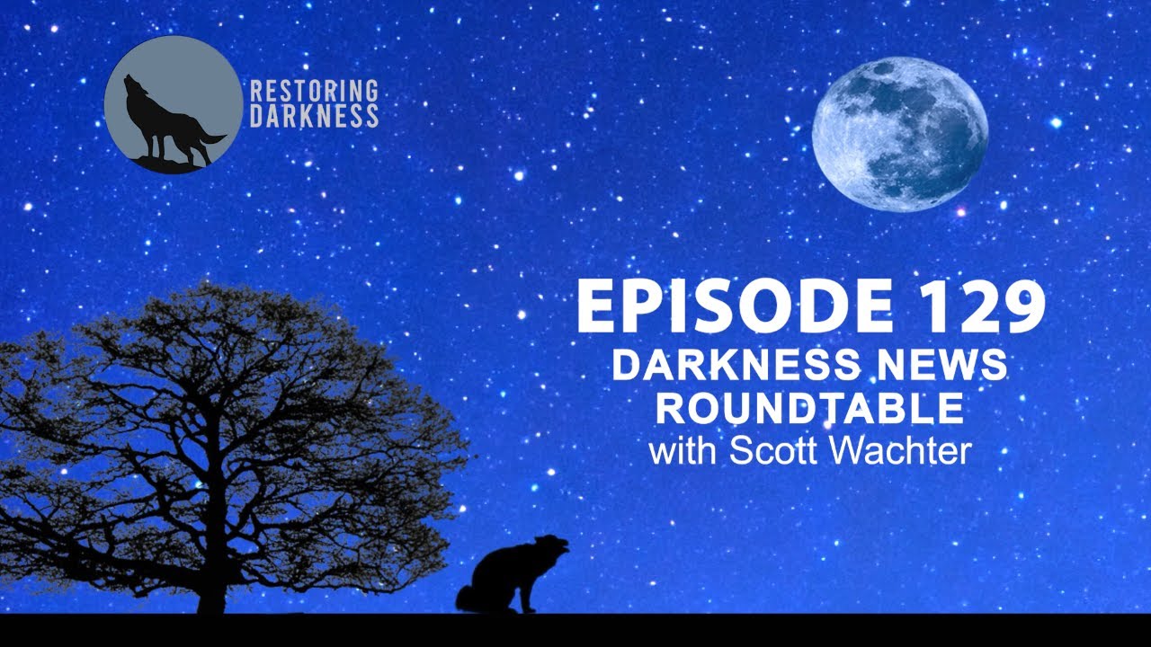 Episode 129 - Darkness News Roundtable with Scott Wachter
