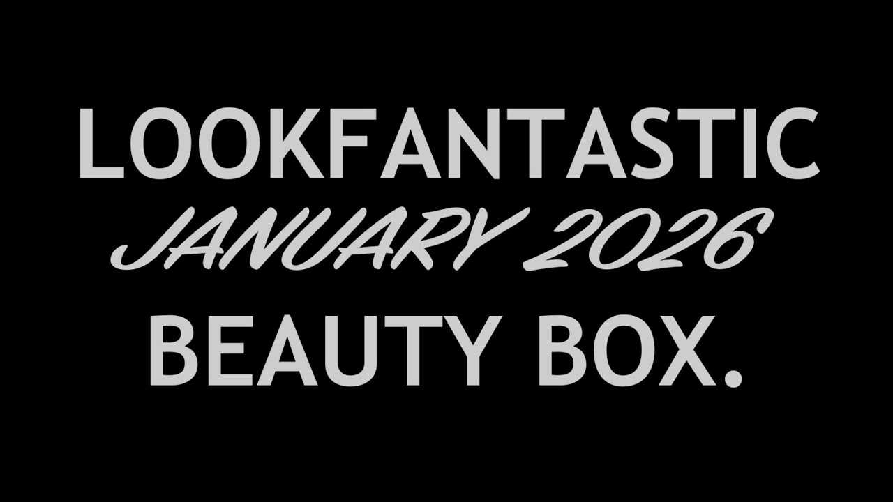 LOOKFANTASTIC JANUARY 2026 BEAUTY BOX. AVAILABLE NOW. FULL-SPOILERS.