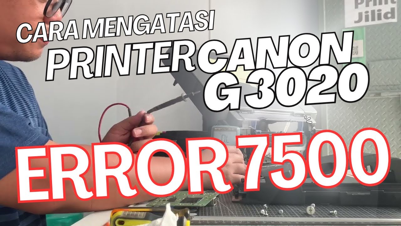 Cara mengatasi printer CANON G3020 Error 7500