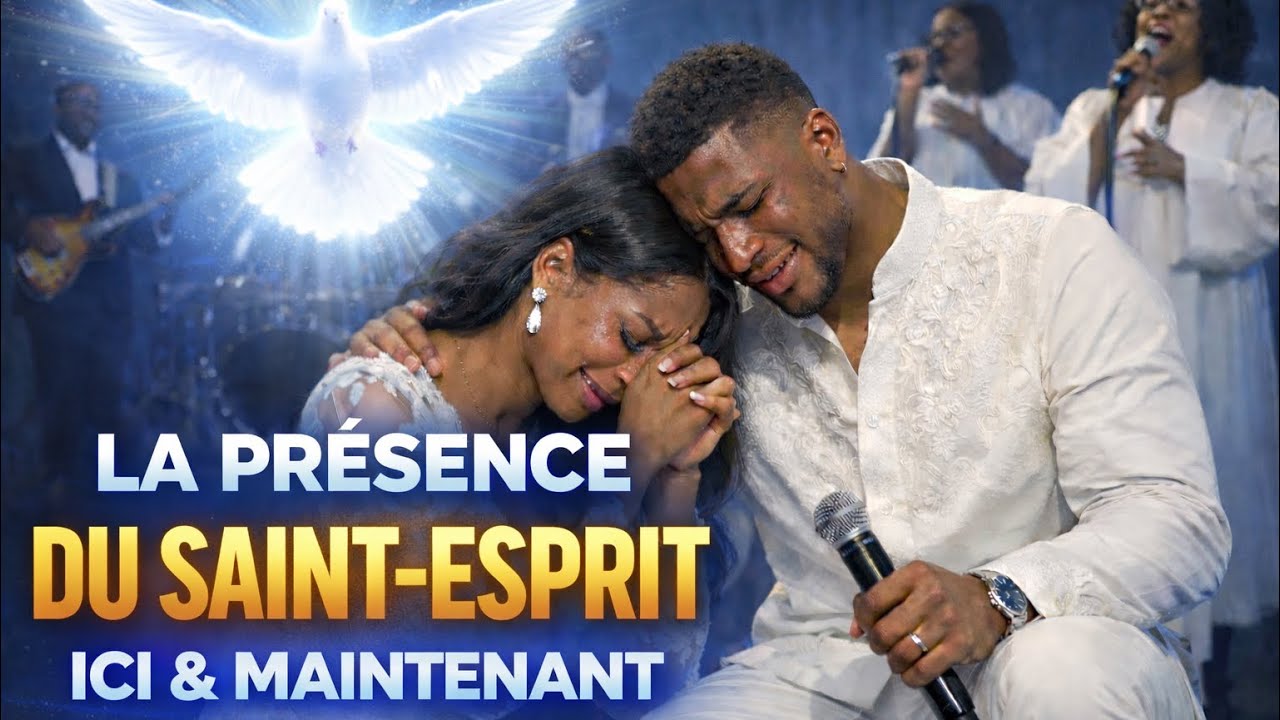🔥 ADORATION LA  PRÉSENCE DU SAINT ESPRIT ICI MAINTENANT 