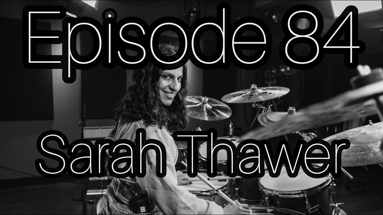 DRUM EDUCATION LIVE Podcast Number 84 with SARAH THAWER