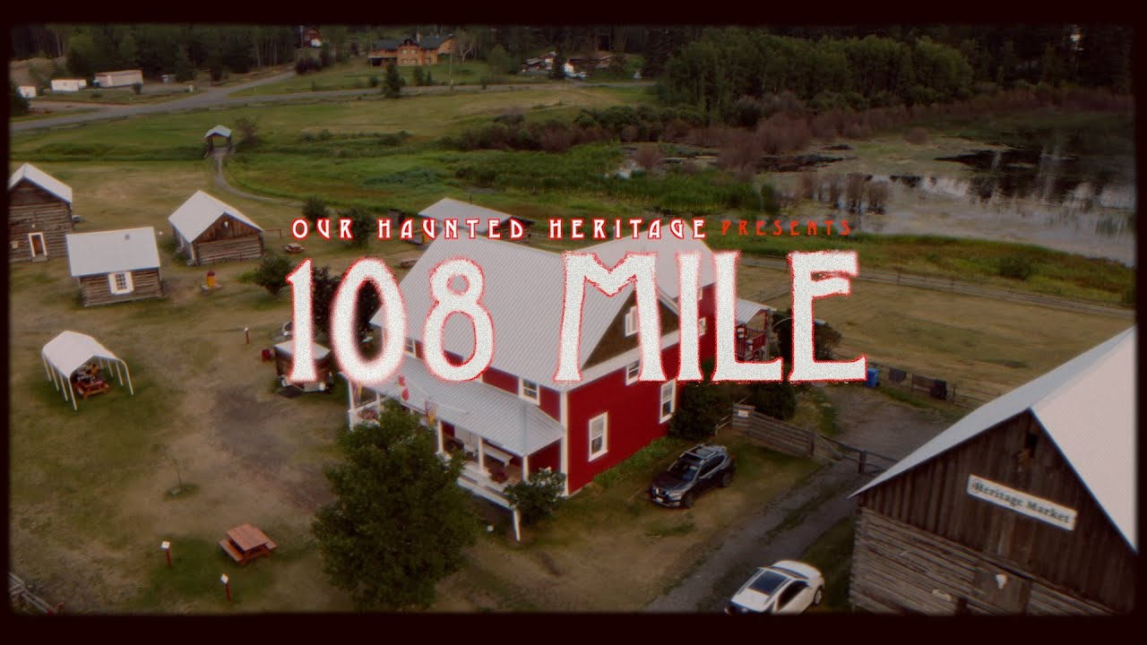 108 Mile, A Ghost Hunting Documentary Filmed At A Canadian Heritage Site In British Columbia, Canada