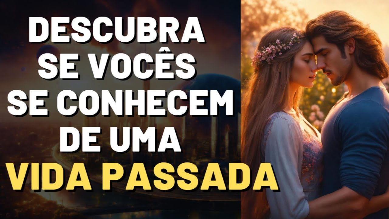 5 SINAIS DE UM AMOR DE VIDAS PASSADAS I Mensagem Espírita