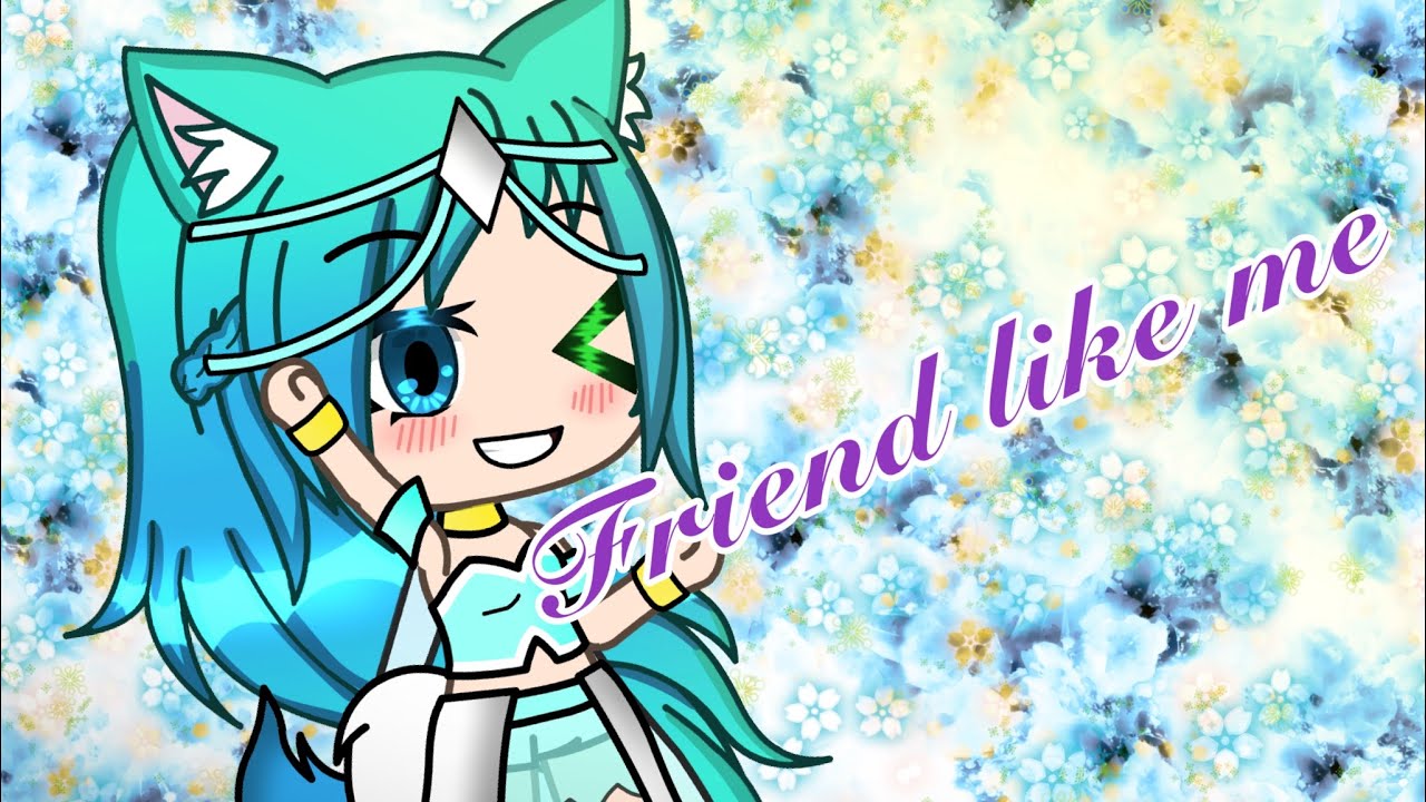 Friend like me // glmv