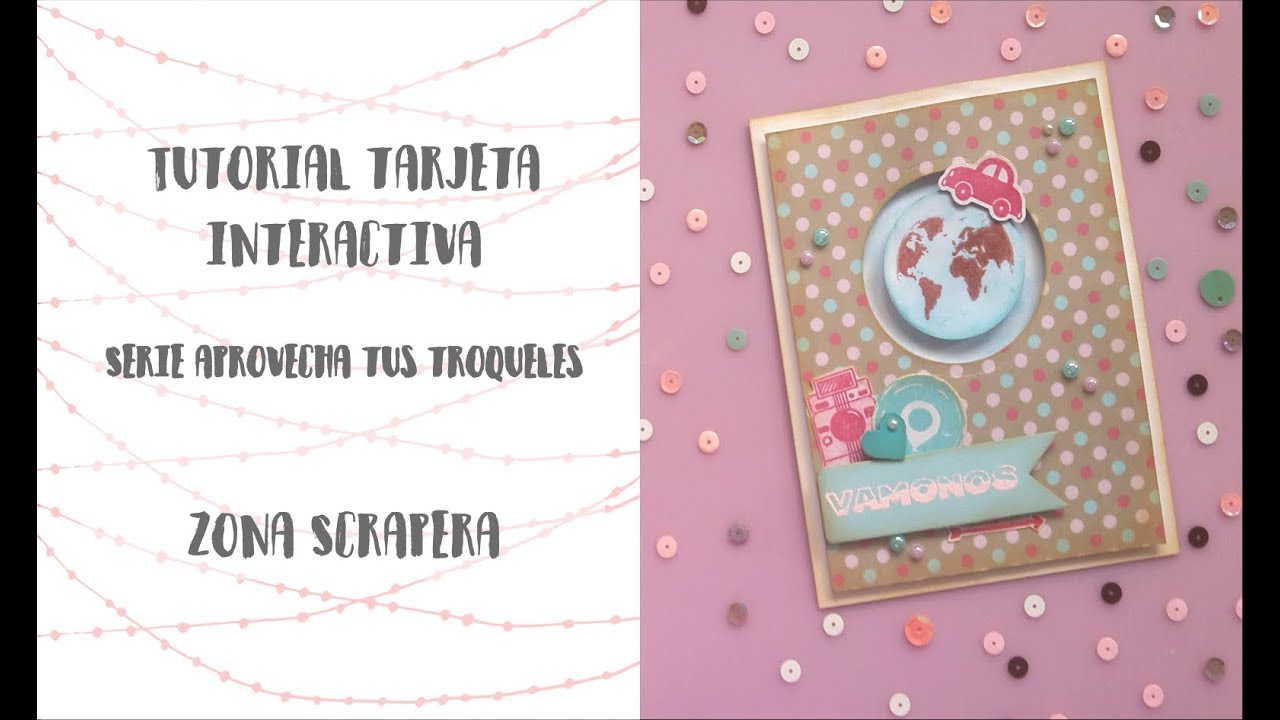 Tarjeta Interactiva - Aprovecha tus Troqueles - Zona Scrapera