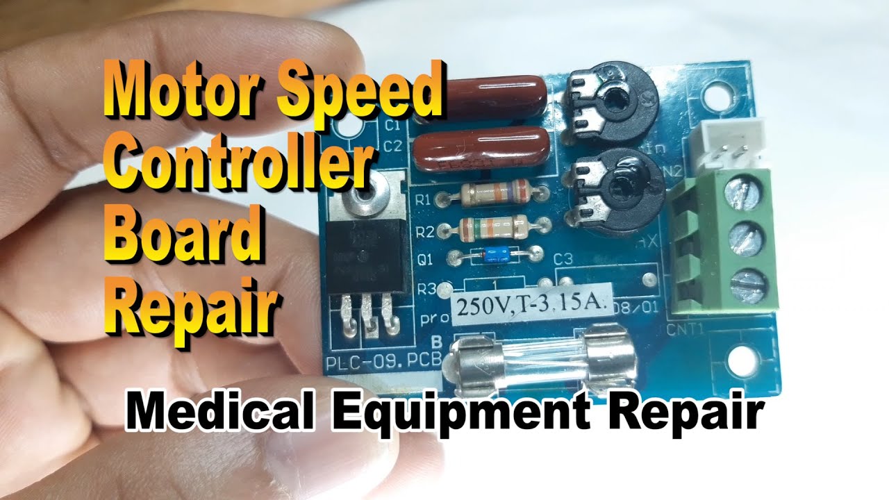 Motor Speed Controller Board : A Medical Equipment Repair