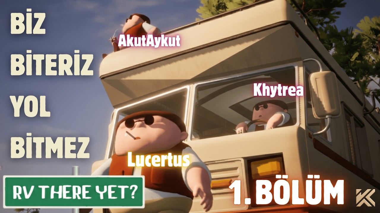 Ekiple RV THERE YET? | 1. BÖLÜM | TÜRKÇE