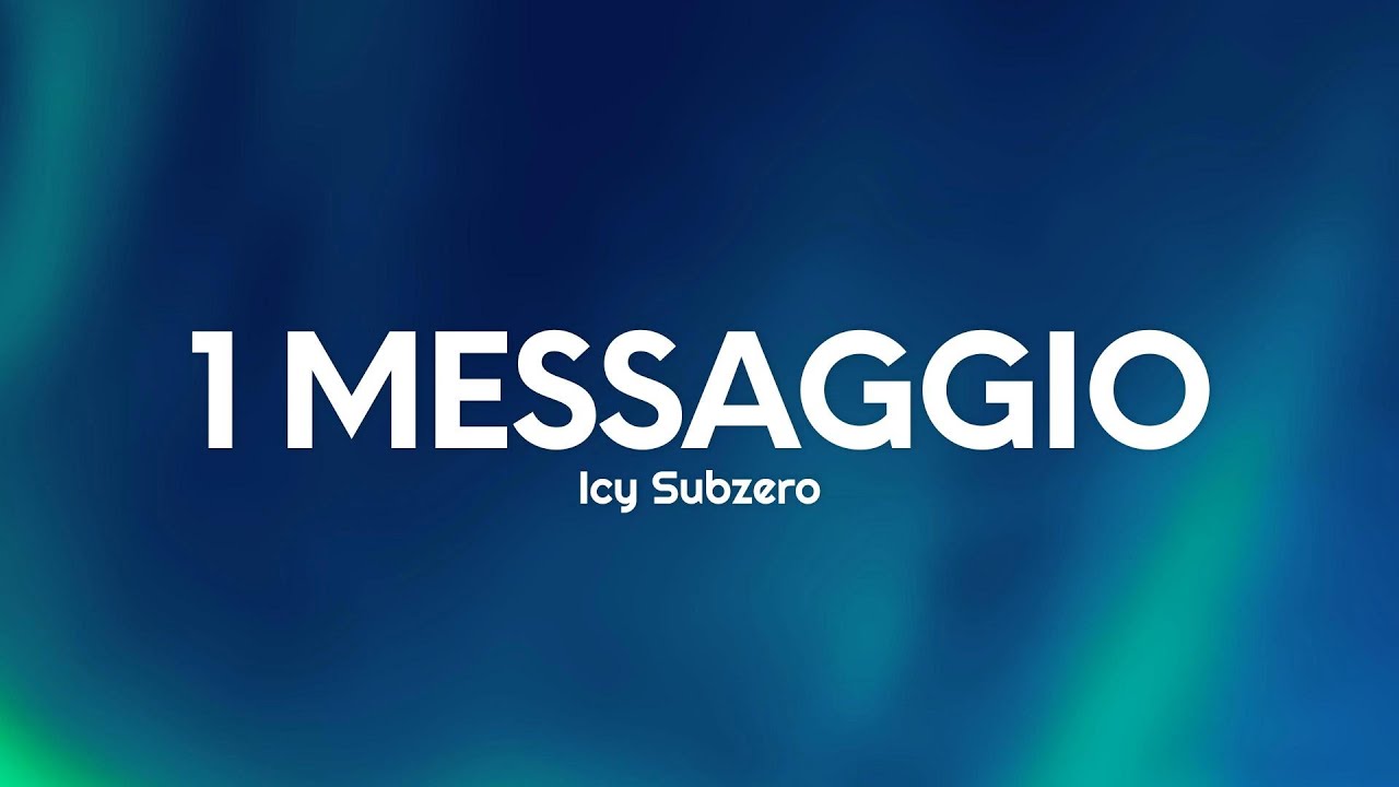 Icy Subzero - 1 MESSAGGIO (Testo/Lyrics)