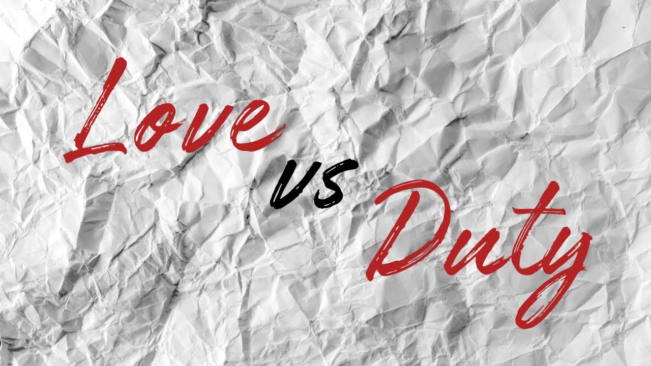 Love vs Duty