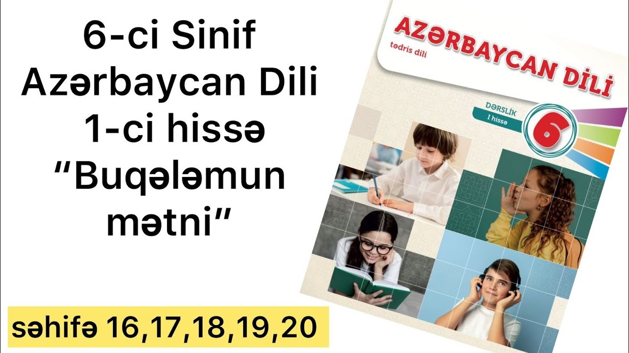 6-ci Sinif Azərbaycan Dili səhifə 16,17,18,19,20 | 1-ci hissə “Buqələmun mətni”
