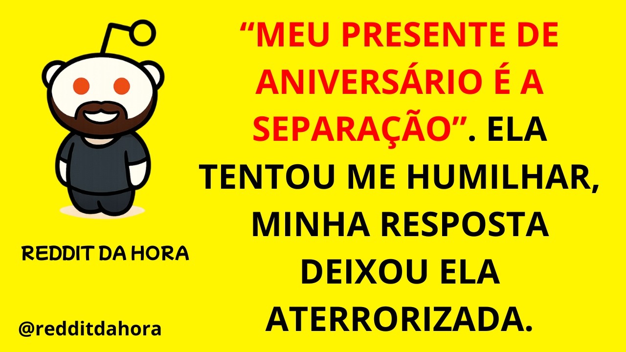 “MEU PRESENTE DE ANIVERSÁRIO É A SEPARAÇÃO”. ELA TENTOU ME HUMILHAR, MINHA RESPOSTA DEIXOU ELA...