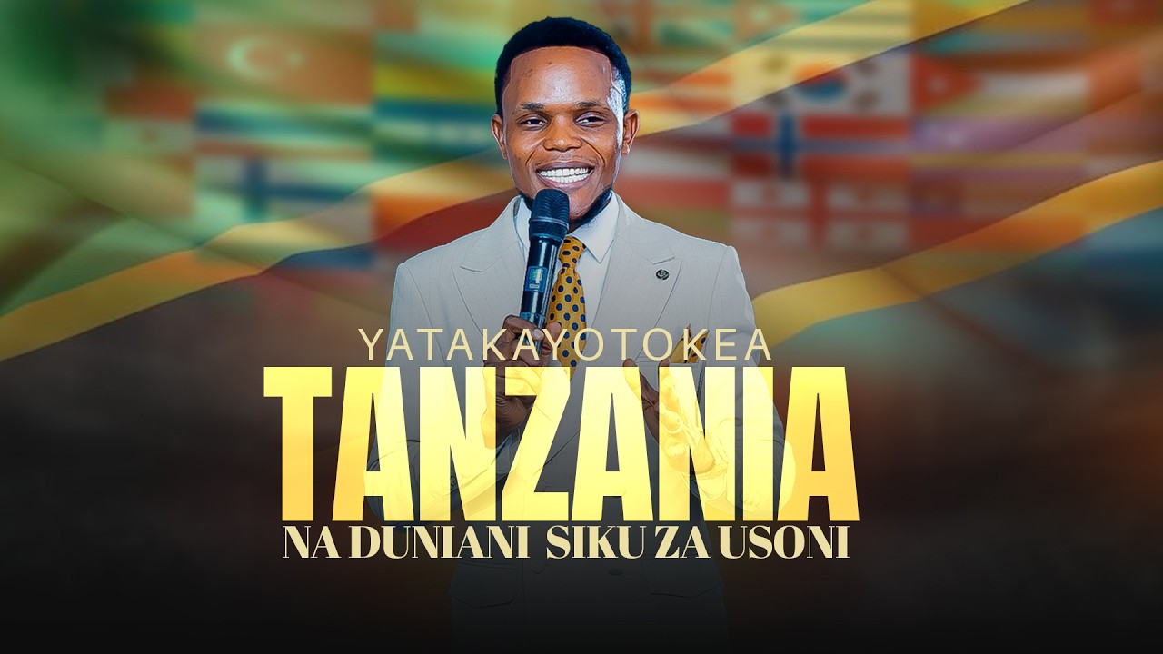 YATAKAYOTOKEA TANZANIA NA DUNIANI SIKU ZA USONI | ProphetEdmoundMystic
