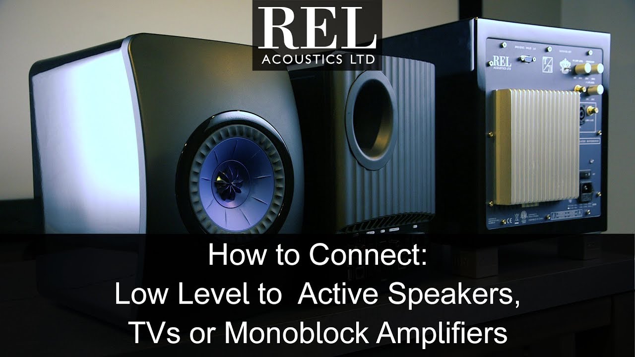 REL Acoustics How To: Connecting a REL Low Level to Active Speakers, TVs or Monoblock Amps