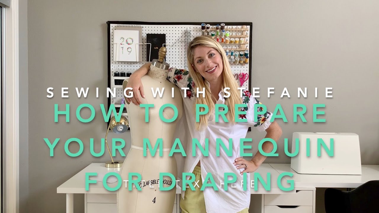 How to Prepare A Mannequin for Draping | Sewing with Stefanie