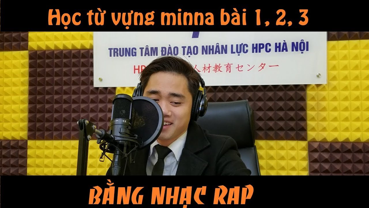 Học tiếng Nhật qua bài hát - Học từ vựng minna N5 bài 1 2 3 bằng nhạc rap