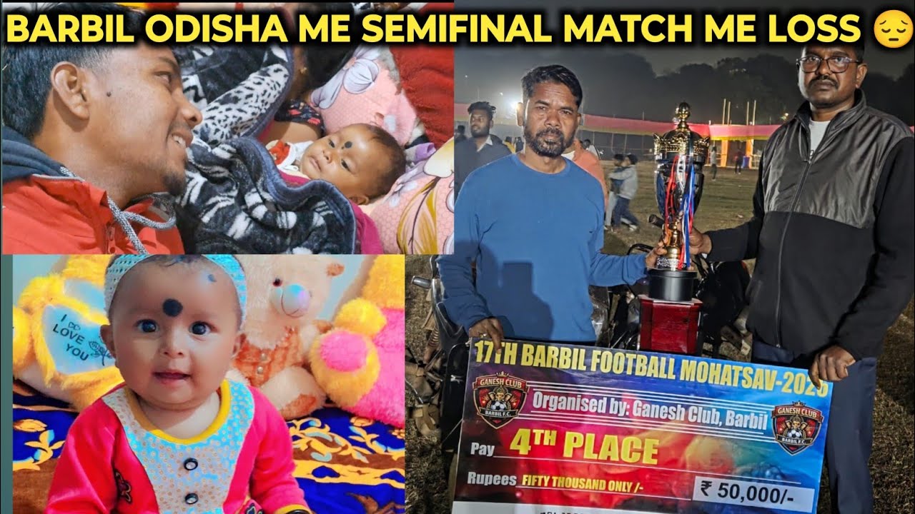 SEMIFINALIST LOSS BARBIL ODISHA ME 🏆😔🤦