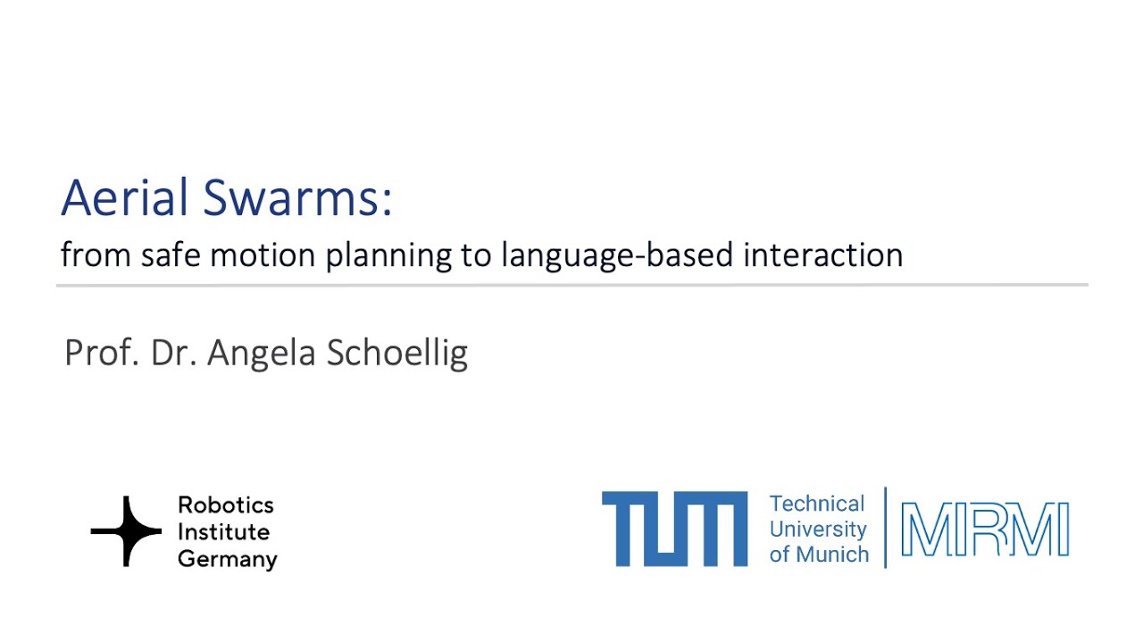 Prof. Angela Schoellig | Aerial Swarms: From Safe Motion Planning to Language-Based Interaction